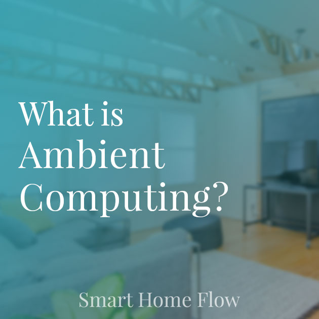What is Ambient Computing?